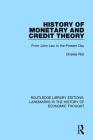 History of Monetary and Credit Theory: From John Law to the Present Day (Routledge Library Editions: Landmarks in the History of Econ) By Charles Rist, Jane Degras (Translator) Cover Image