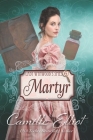 Lady Wynwood's Spies, volume 6: Martyr By Camille Elliot Cover Image