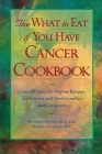 The What to Eat If You Have Cancer Cookbook Cover Image