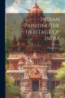 Indian PaintingThe Heritage Of India By Percy Brown Cover Image