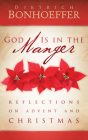 God Is in the Manger: Reflections on Advent and Christmas Cover Image