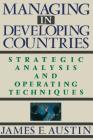 Managing In Developing Countries: Strategic Analysis and Operating Techniques By James E. Austin Cover Image