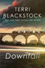 Downfall: A Thrilling Conclusion to the Intervention Series (Intervention Novel #3) By Terri Blackstock Cover Image