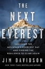 The Next Everest: Surviving the Mountain's Deadliest Day and Finding the Resilience to Climb Again By Jim Davidson Cover Image