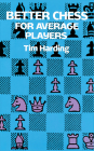 Better Chess for Average Players (Dover Chess) By Tim Harding Cover Image