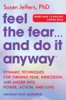 Feel the Fear... and Do It Anyway: Dynamic Techniques for Turning Fear, Indecision, and Anger into Power, Action, and Love Cover Image