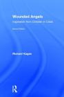 Wounded Angels: Inspiration from Children in Crisis, Second Edition By Richard Kagan Cover Image