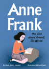 Anne Frank: The Girl Heard Around the World By Linda Elovitz Marshall, Aura Lewis (Illustrator) Cover Image