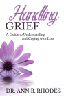 Handling Grief: A Guide to Understanding and Coping with Loss Cover Image