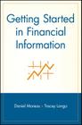 Getting Started in Financial Information By Daniel Moreau, Tracey Longo Cover Image