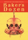 Uncomfortably Dark Presents...Baker's Dozen! Cover Image