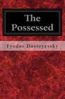 The Possessed: Or, the Devils By Constance Garnett (Translator), Fyodor Dostoyevsky Cover Image