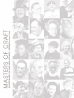 Masters of Craft: 224 Artists in Fiber, Clay, Glass, Metal, and Wood: Portraits by Paul J. Smith By Paul J. Smith Cover Image