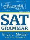 2nd Edition, The Ultimate Guide to SAT Grammar By Erica Meltzer Cover Image