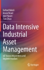 Data Intensive Industrial Asset Management: Iot-Based Algorithms and Implementation By Farhad Balali, Jessie Nouri, Adel Nasiri Cover Image