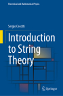 Introduction to String Theory (Theoretical and Mathematical Physics) By Sergio Cecotti Cover Image