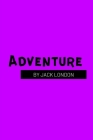 Adventure by Jack London Cover Image
