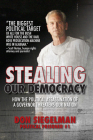 Stealing Our Democracy: How the Political Assassination of a Governor Threatens Our Nation By Don Siegelman Cover Image