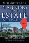 The Complete Guide to Planning Your Estate in Illinois: A Step-By-Step Plan to Protect Your Assets, Limit Your Taxes, and Ensure Your Wishes Are Fulfi (Back-To-Basics) By Linda C. Ashar, Kim L. Allen-Niesen (Foreword by) Cover Image