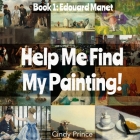 Edouard Manet: Find My Painting Book #1 By Cindy Prince Cover Image