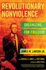Revolutionary Nonviolence: Organizing for Freedom By James M. Lawson, Jr Cover Image