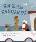 Set Sail for Pancakes! By Tim Kleyn Cover Image