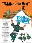 Fiddler on the Roof By Jerry Bock (Composer), Sheldon Harnick (Composer) Cover Image