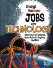 Unusual and Awesome Jobs Using Technology: Roller Coaster Designer, Space Robotics Engineer, and More (You Get Paid for That?) Cover Image