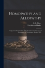 Homopathy and Allopathy: Reply to An Examination of the Doctrines and Evidences of Homopathy, by Worthington Hooker, M.D. Cover Image