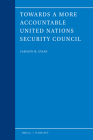 Towards a More Accountable United Nations Security Council (Legal Aspects of International Organizations #61) Cover Image