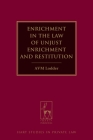 Enrichment in the Law of Unjust Enrichment and Restitution (Hart Studies in Private Law #3) By Andrew Lodder Cover Image