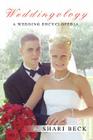 Weddingology: A Wedding Encyclopedia By Shari Beck Cover Image