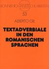 Textadverbiale in Den Romanischen Sprachen: Eine Integrale Studie Zu Konnektoren Und Modalisatoren Im Spanischen, Franzoesischen Und Italienischen (Bonner Romanistische Arbeiten #53) By Christian Schmitt (Editor), Heinz-Jürgen Wolf (Editor), Alberto Gil Cover Image