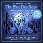 The Blue Day Book Illustrated Edition: A Lesson in Cheering Yourself Up By Bradley Trevor Greive, Claire Keane (Illustrator) Cover Image