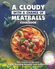 A Cloudy with a Chance of Meatballs Cookbook: Flint Lockwood Diatonic Super Mutating Dynamic Food Replicator Cover Image