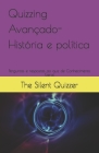 Quizzing Avançado-História e política: Perguntas e respostas ao quiz de Conhecimento Geral By Shemin Di Akanash Cover Image