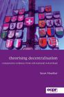 Theorising Decentralisation: Comparative Evidence from Sub-National Switzerland Cover Image