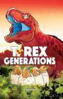 T. Rex Generations By Ted Rechlin (Illustrator) Cover Image