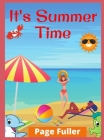 It's Summer Time: Summer Vacation Beach Theme Coloring Book for Preschool & Elementary (Ages 4 to 12) By Page Fuller Cover Image