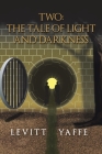 Two: the Tale of Light and Darkness By Levitt Yaffe Cover Image