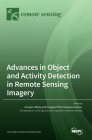 Advances in Object and Activity Detection in Remote Sensing Imagery By Anwaar Ulhaq (Guest Editor), Douglas Pinto Sampaio Gomes (Guest Editor) Cover Image