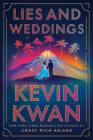 Lies and Weddings: A Novel By Kevin Kwan Cover Image