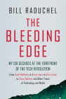 The Bleeding Edge: My Six Decades at the Forefront of the Tech Revolution (from Scott McNealy to Steve Jobs to Steve Case to Steve Ballmer to Steve Ba Cover Image