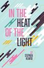 In the Heat of the Light By Stephen Kearse Cover Image