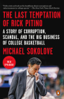 The Last Temptation of Rick Pitino: A Story of Corruption, Scandal, and the Big Business of College Basketball By Michael Sokolove Cover Image