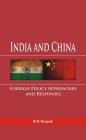 India and China: Foreign Policy Approaches and Responses By B. R. Deepak Cover Image