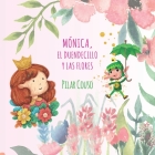 Mónica, El Duendecillo Y Las Flores By Pilar Couso Fernández Cover Image