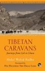 Tibetan Caravans: Journeys From Leh to Lhasa By Abdul Wahid Radhu, His Holiness The Dalai Lama (Foreword by) Cover Image