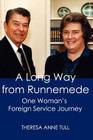 A Long Way from Runnemede: One Woman's Foreign Service Journey (Memoirs and Occasional Papers / Association for Diplomatic S) Cover Image
