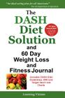 The Dash Diet Solution and 60 Day Weight Loss and Fitness Journal By Learning Visions Cover Image